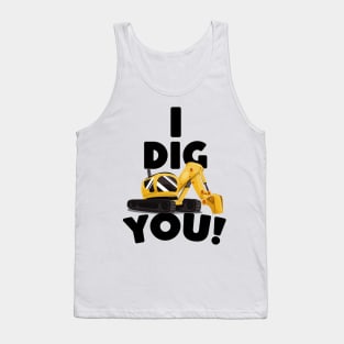 I Dig You! Tank Top